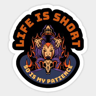 Life Is Short So Is My Patience Sticker